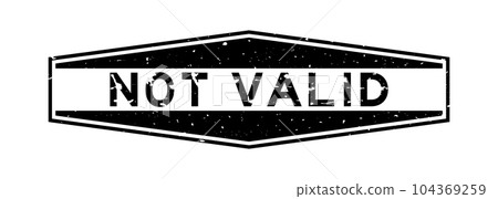 Grunge black not valid word hexagon rubber seal stamp on white background 104369259