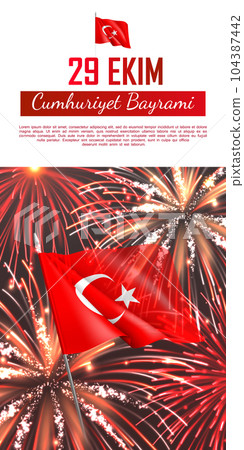 Happy turkish national day vertical web banner. Realistic dazzling display of fireworks and waving flag vector illustration. 29 ekim Cumhuriyet Bayrami. Translation: 29 october, republic day of Turkey Happy turkish national day vertical web banner. Realistic dazzling display of fireworks and waving flag vector illustration. 29 ekim Cumhuriyet Bayrami. Translation: 29 october, republic day of Turkey 104387442