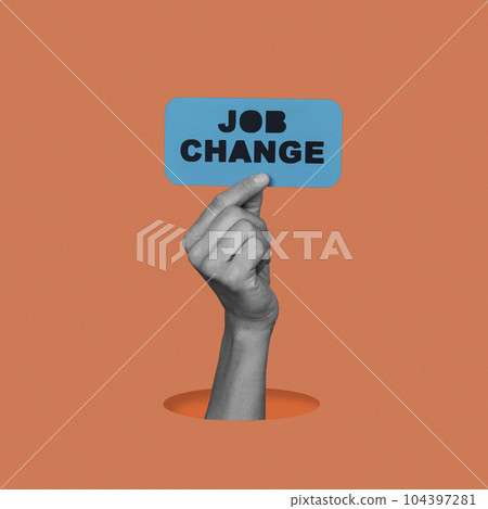 holds a sign with the text job change holds a sign with the text job change 104397281