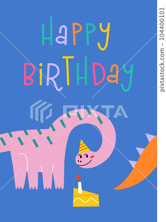Happy birthday greeting card with dinosaurs, hand written lettering with childish drawing composition, smiling diplodocus in party hat, dinosaur eating birthday cake, fun postcard with congratulations Happy birthday greeting card with dinosaurs, hand written lettering with childish drawing composition, smiling diplodocus in party hat, dinosaur eating birthday cake, fun postcard with congratulations 104400101