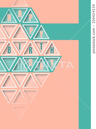 Illustration of happy birthday text with blue and pink triangles on colored background, copy space 104424534