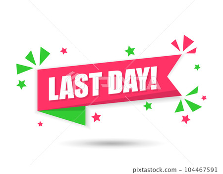 Last day icon in flat style. Promo label vector illustration on isolated background. Sale promotion sign business concept. Last day icon in flat style. Promo label vector illustration on isolated background. Sale promotion sign business concept. 104467591