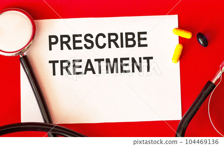 Write out the treatment text on a white sheet with a stethoscope and red background Write out the treatment text on a white sheet with a stethoscope and red background 104469136