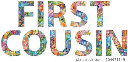 Words FIRST COUSIN. Vector decorative zentangle object for decoration 104471149