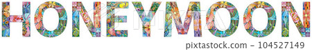 The word HONEYMOON. Colorful vector word isolated on a white background The word HONEYMOON. Colorful vector word isolated on a white background 104527149