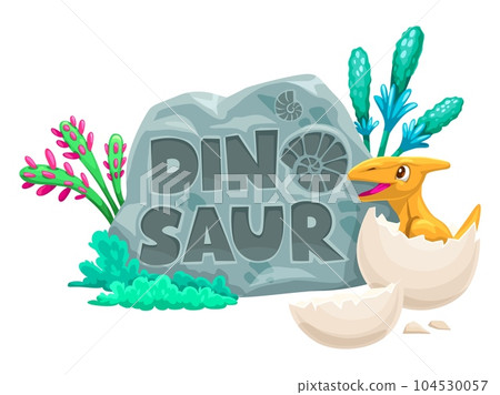 Cartoon dino character with egg. Funny hatched baby pterodactyl dinosaur. Isolated vector cute prehistoric jurassic era animal near the stone plate with plants, text and ancient mollusk shell print Cartoon dino character with egg. Funny hatched baby pterodactyl dinosaur. Isolated vector cute prehistoric jurassic era animal near the stone plate with plants, text and ancient mollusk shell print 104530057