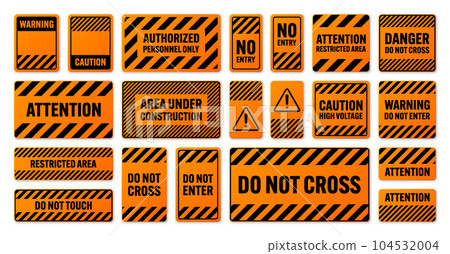 Various black and orange warning signs with diagonal lines. Attention, danger or caution sign, construction site signage. Realistic notice signboard, warning banner, road shield. Vector illustration Various black and orange warning signs with diagonal lines. Attention, danger or caution sign, construction site signage. Realistic notice signboard, warning banner, road shield. Vector illustration 104532004