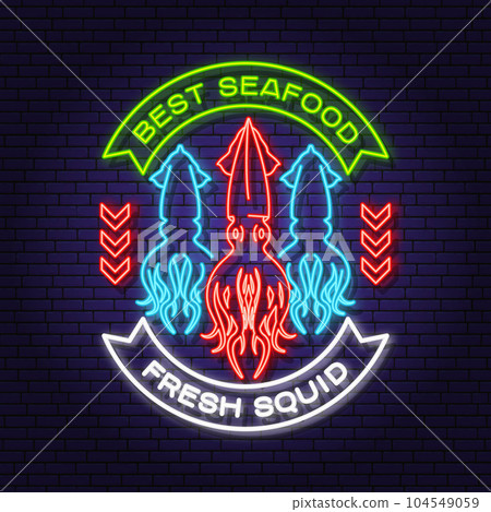 Best seafood. Fresh squid delicious neon sign. Vector. For seafood emblem, sign, patch, shirt, menu restaurants, fish markets, stores. Neon sign, bright signboard light banner. 104549059