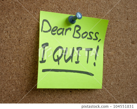 Pinned sticker with the inscription Dear boss, I quit. Employee quits concept. 104551831