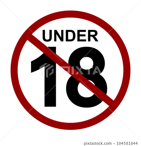 Under 18 years sign prohibition symbol. 104581844
