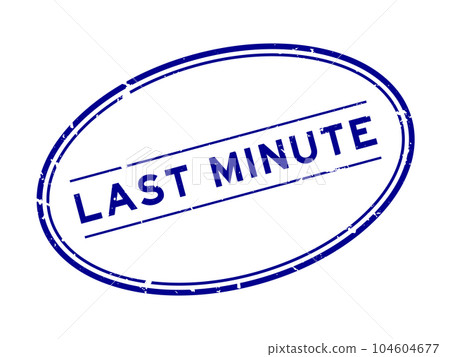 Grunge blue last minute word oval rubber seal stamp on white background Grunge blue last minute word oval rubber seal stamp on white background 104604677
