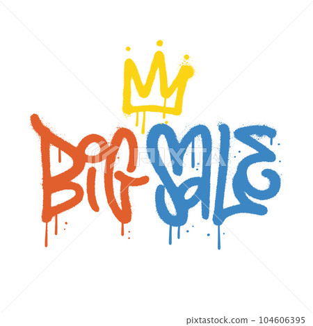 Big sale - Urban Graffiti spray paint lettering Words Isolated Vector with crown sign. Big sale - Urban Graffiti spray paint lettering Words Isolated Vector with crown sign. 104606395