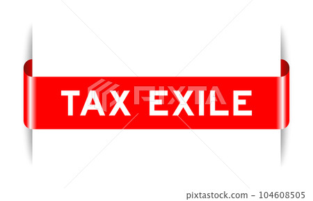 Red color inserted label banner with word tax exile on white background Red color inserted label banner with word tax exile on white background 104608505