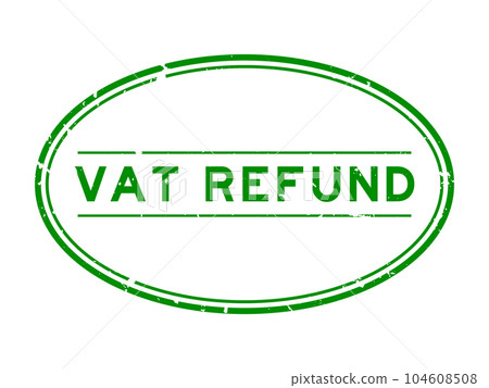 Grunge green vat refund word oval rubber seal stamp on white background 104608508