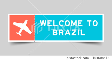 Orange and blue color ticket with plane icon and word welcome to brazil on gray background Orange and blue color ticket with plane icon and word welcome to brazil on gray background 104608518