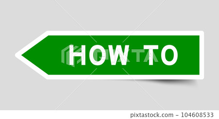 Green color arrow shape sticker label with word how to on gray background Green color arrow shape sticker label with word how to on gray background 104608533