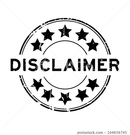 Grunge black disclaimer word with star icon round rubber seal stamp on white background 104656745
