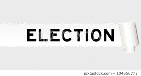 Ripped gray paper background that have word election under torn part Ripped gray paper background that have word election under torn part 104656772