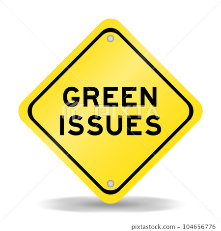 Yellow color transportation sign with word green issues on white background 104656776