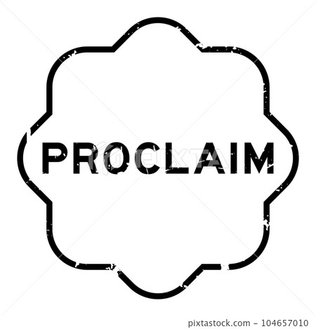 Grunge black proclaim word rubber seal stamp on white background 104657010