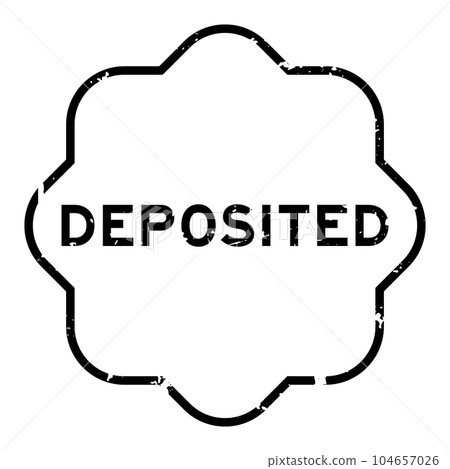 Grunge black deposited word rubber seal stamp on white background Grunge black deposited word rubber seal stamp on white background 104657026
