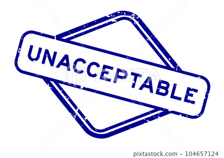 Grunge blue unacceptable word rubber seal stamp on white background 104657124