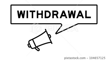 Megaphone icon with speech bubble in word withdrawal on white background 104657125