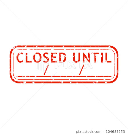 Closed until rubber stamp, reopening and temporary closure with place for date 104683253