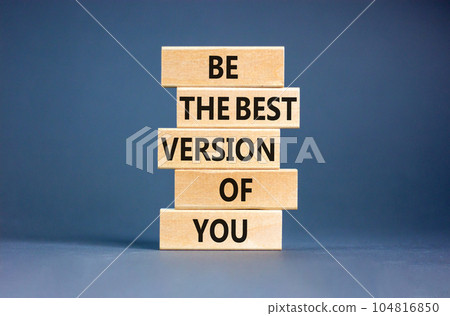 Motivational and inspirational symbol. Concept words Be the best version of you on wooden block. Beautiful grey table grey background. Business motivational inspirational concept. Copy space. 104816850