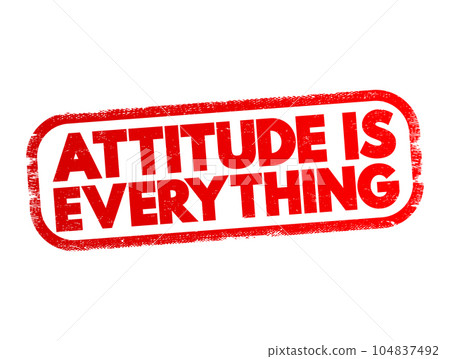 Attitude Is Everything text stamp, concept background 104837492