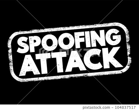 Spoofing Attack - situation in which a person or program successfully identifies as another by falsifying data, text stamp concept background Spoofing Attack - situation in which a person or program successfully identifies as another by falsifying data, text stamp concept background 104837517