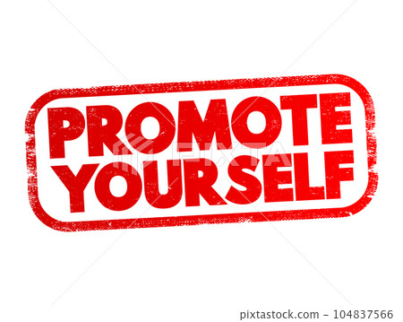 Promote Yourself text stamp, concept background Promote Yourself text stamp, concept background 104837566