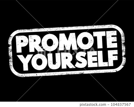 Promote Yourself text stamp, concept background Promote Yourself text stamp, concept background 104837567