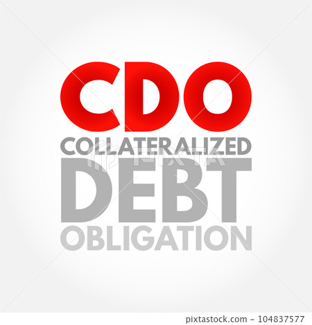 CDO Collateralized Debt Obligation - type of structured asset-backed security, acronym text concept background 104837577