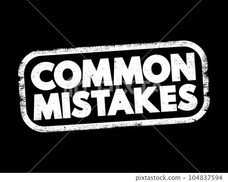 Common Mistakes text stamp, concept background Common Mistakes text stamp, concept background 104837594