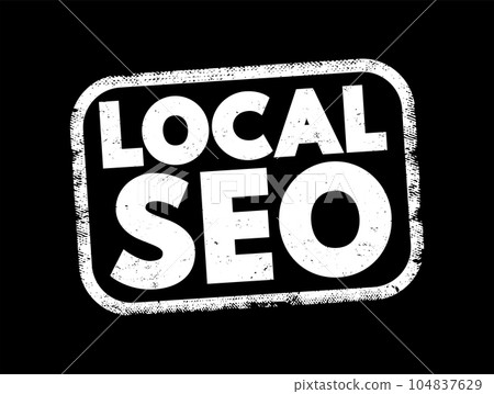 Local Seo - practice of optimizing a website in order to increase traffic, leads and brand awareness from local search, text concept stamp 104837629
