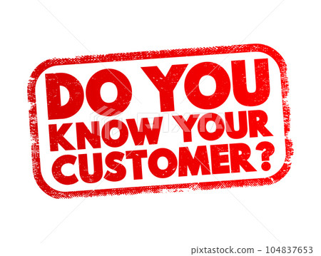 Do You Know Your Customer question text stamp, business concept background 104837653