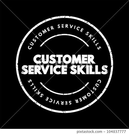 Customer Service Skills text stamp, concept background Customer Service Skills text stamp, concept background 104837777