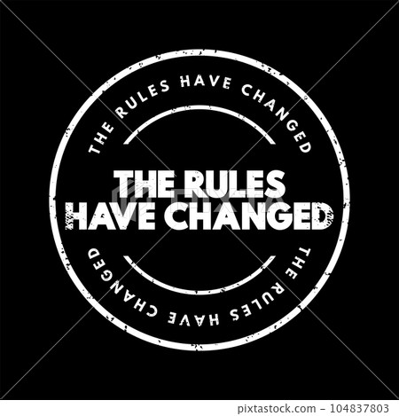 The Rules Have Changed text stamp, concept background 104837803