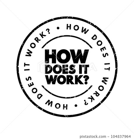 How Does It Work Question text stamp, concept background 104837964