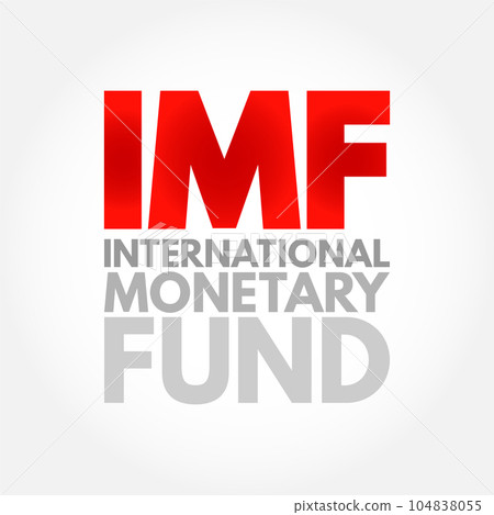 IMF - International Monetary Fund acronym, business concept background IMF - International Monetary Fund acronym, business concept background 104838055