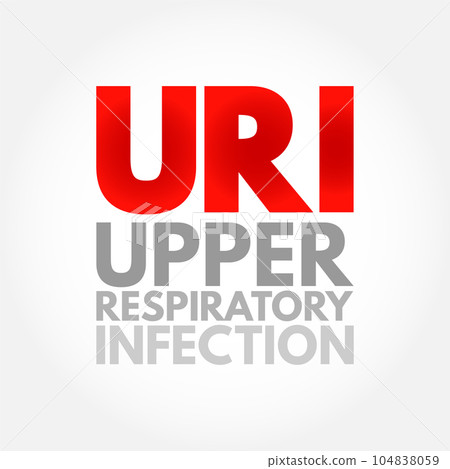 URI Upper Respiratory Infection - contagious infection of the upper respiratory tract, acronym text concept background URI Upper Respiratory Infection - contagious infection of the upper respiratory tract, acronym text concept background 104838059
