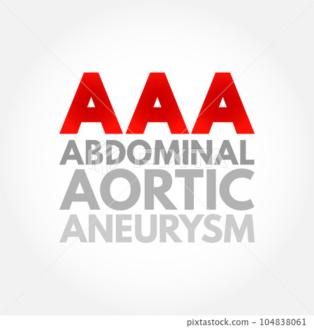 AAA Abdominal Aortic Aneurysm - localized enlargement of the abdominal aorta, acronym text concept background 104838061