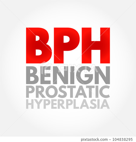 BPH Benign Prostatic Hyperplasia - condition in men in which the prostate gland is enlarged and not cancerous, acronym text concept background BPH Benign Prostatic Hyperplasia - condition in men in which the prostate gland is enlarged and not cancerous, acronym text concept background 104838295