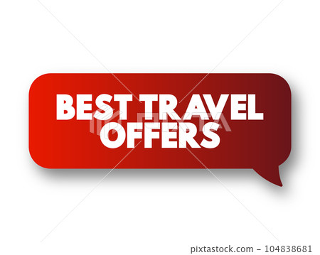 Best Travel Offers text message bubble, concept background Best Travel Offers text message bubble, concept background 104838681