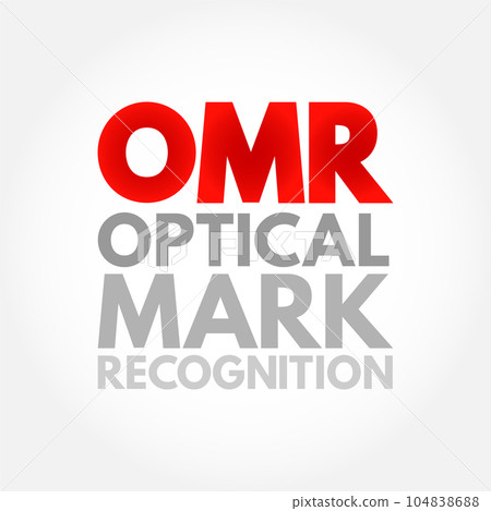 OMR Optical Mark Recognition - process of reading information that people mark on surveys, tests and other paper documents, acronym text concept background 104838688