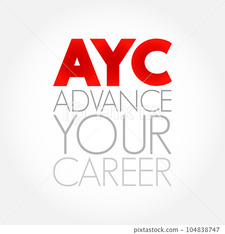 AYC - Advance Your Career acronym, business concept background 104838747