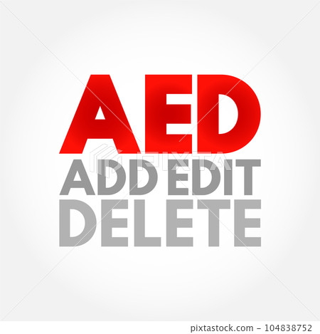 AED - Add, Edit and Delete acronym, business concept background 104838752
