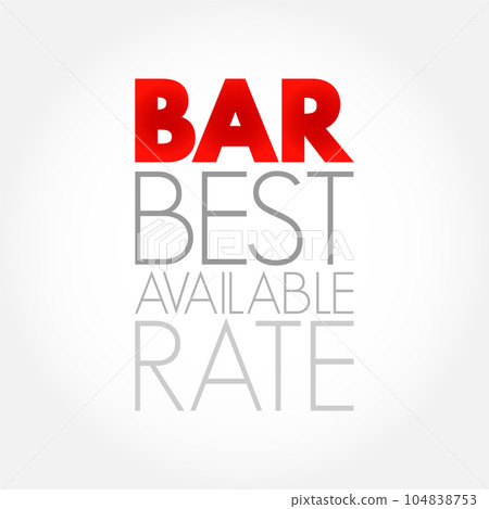 BAR Best Available Rate - pricing model, commonly used by hotels to provide the lowest possible rate to a consumer, acronym text concept background 104838753