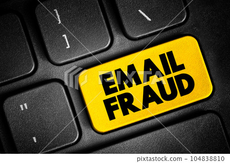 Email Fraud - intentional deception for either personal gain or to damage another individual by means of email, text concept button on keyboard Email Fraud - intentional deception for either personal gain or to damage another individual by means of email, text concept button on keyboard 104838810